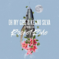 OH MY GIRL, Keanu Silva - Rocket Ride (feat. Mougleta)